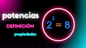 Potencias y sus propiedades