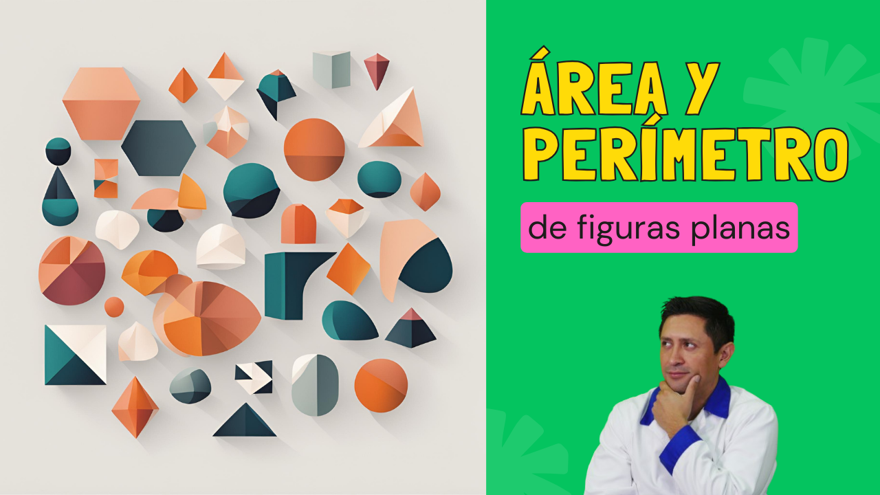 Área y perímetro de figuras planas - Escuela de Matemática